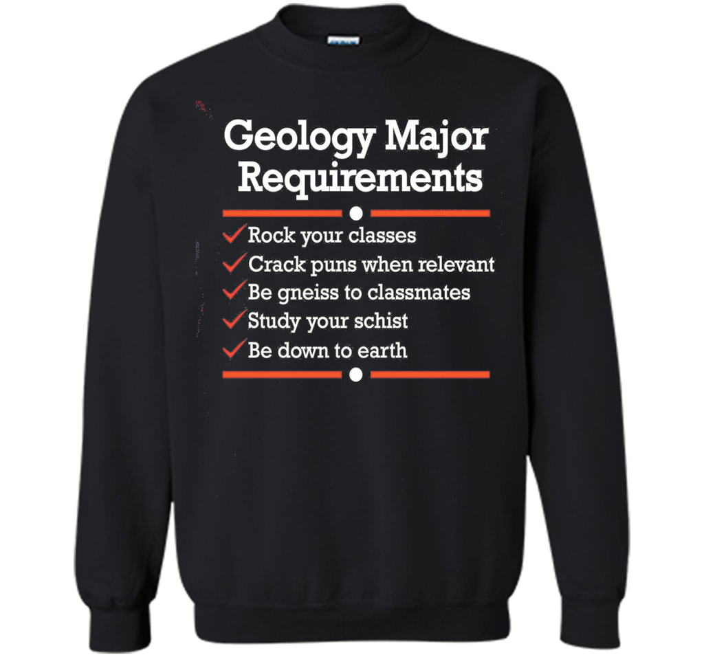 Geology Major Requirements Checklist: Funny Geologist Shirt