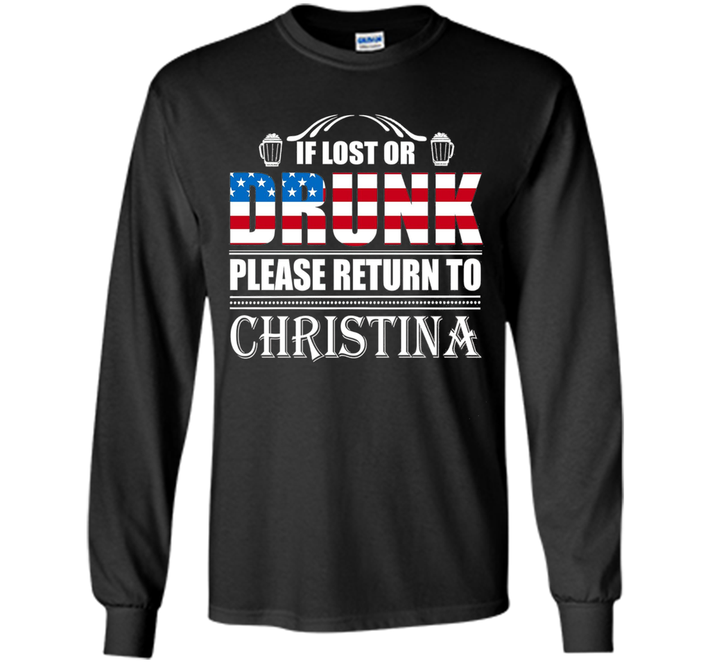 If Lost Or Drunk Please Return To Christina T-Shirt- Beer Sh