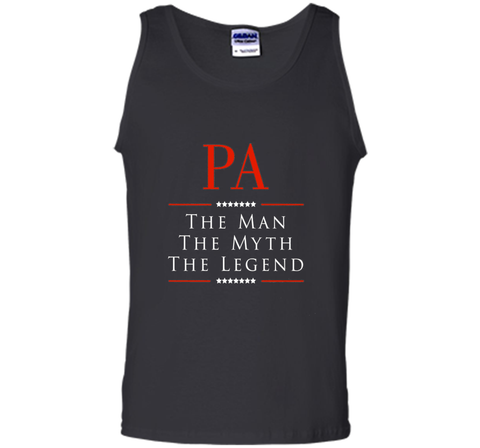 Pa The Man The Myth The Legend Great Gift for PA Tshirt