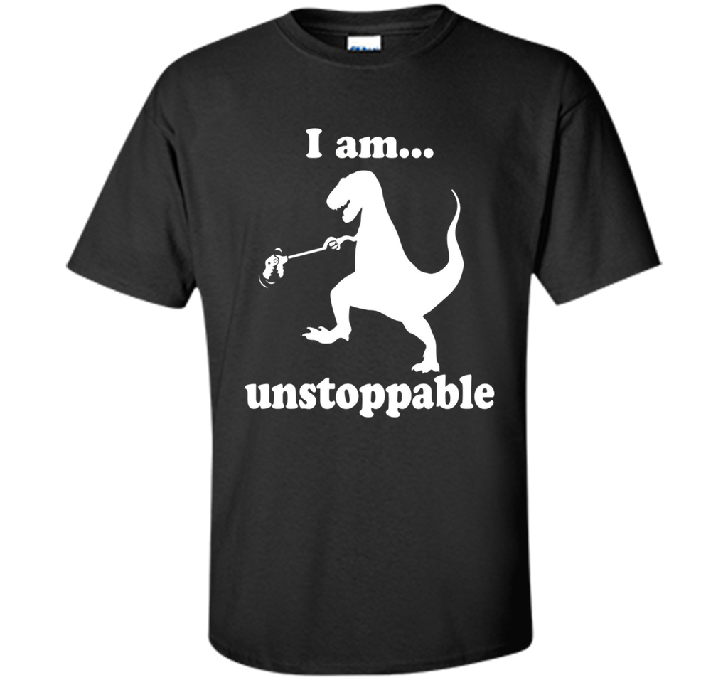 I Am Unstoppable Funny T-Rex Dinosaur T Shirt
