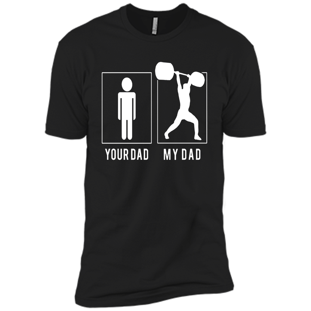WEIGHT LIFTING YOUR DAD - MY DAD T SHIRT - FATHER'S DAY