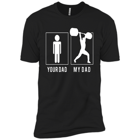 WEIGHT LIFTING YOUR DAD - MY DAD T SHIRT - FATHER'S DAY