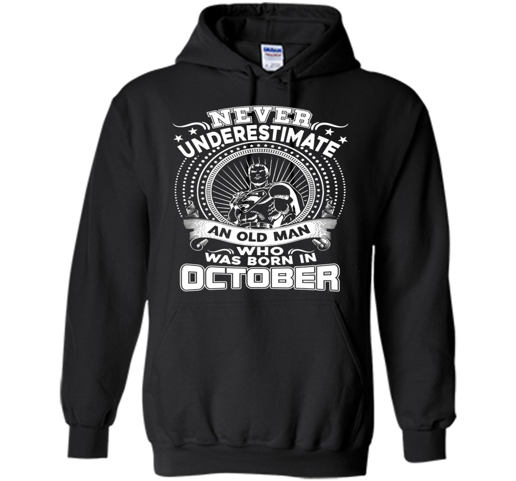 Never Underestimate An Old Man Who Was Born In October Shirt