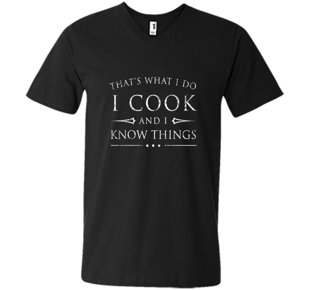 I Cook and I Know Things Shirt, Funny Fantasy Chef Gift