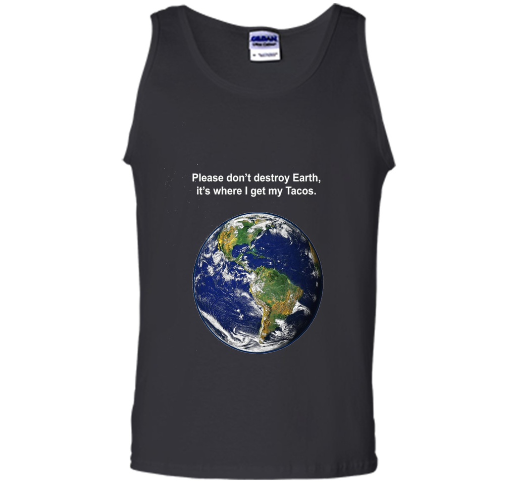 I get my tacos from earth t-shirt