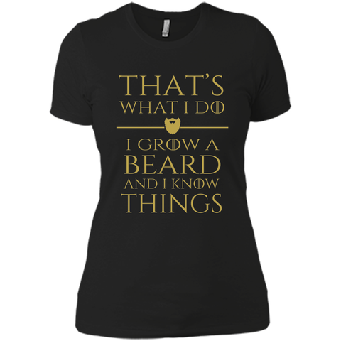 Thats what i do I grow a beard and i know things tshirt