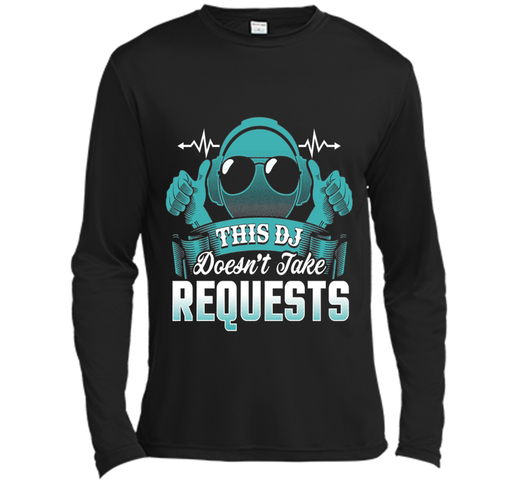 DJ Doesn't Take Requests T-Shirt Funny DJ Shirts DJ T-Shirt