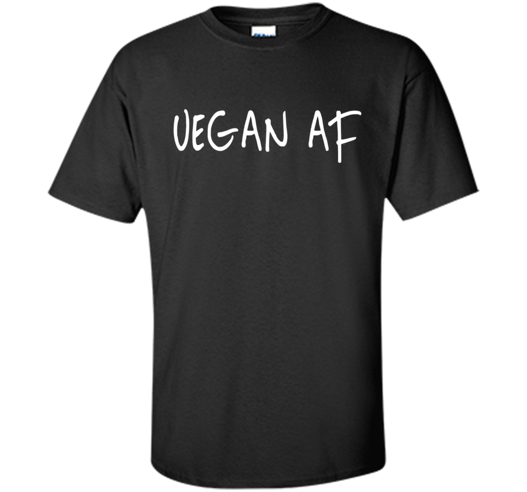 VEGAN AF - SHIRT