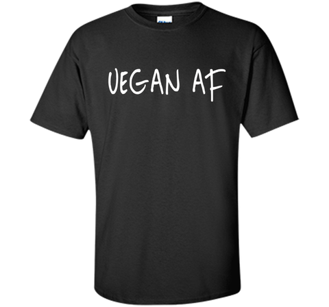 VEGAN AF - SHIRT