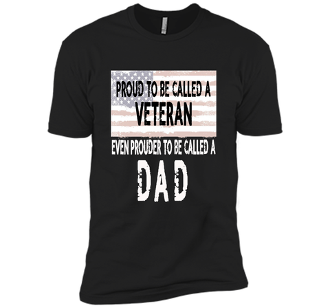Men's Proud to be a Veteran and Dad Father's Day Gift Shirt