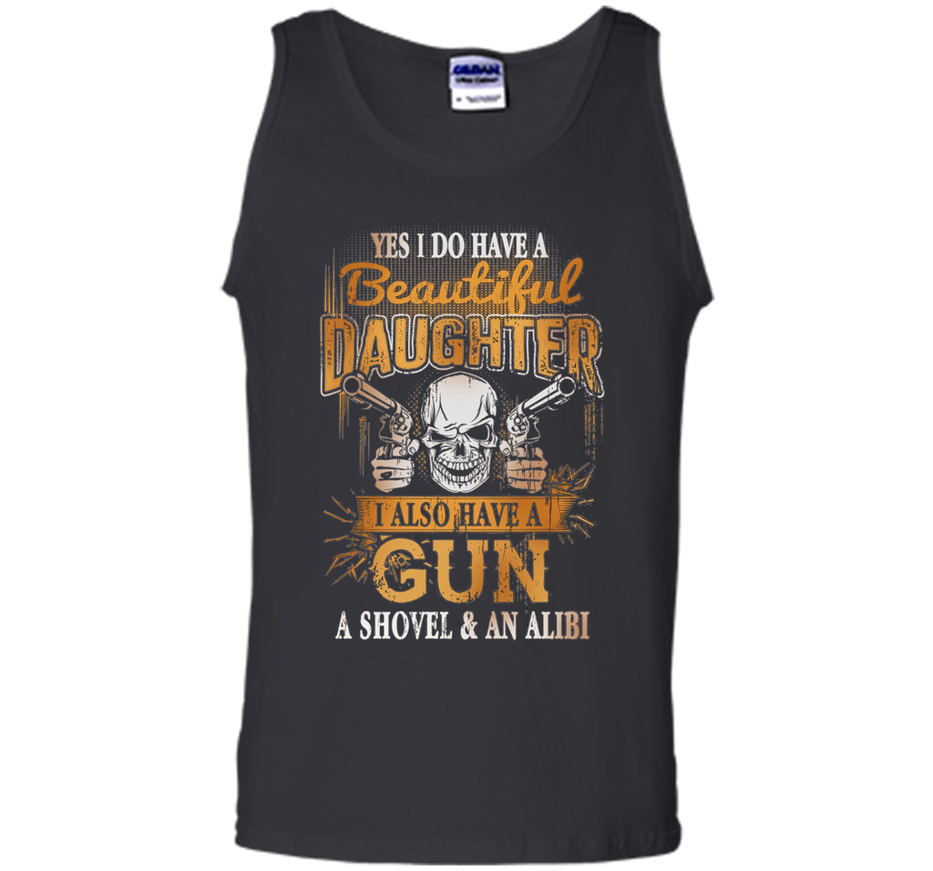 I Have A Beautiful Daughter, Gun - Father's Day 2017 Gift