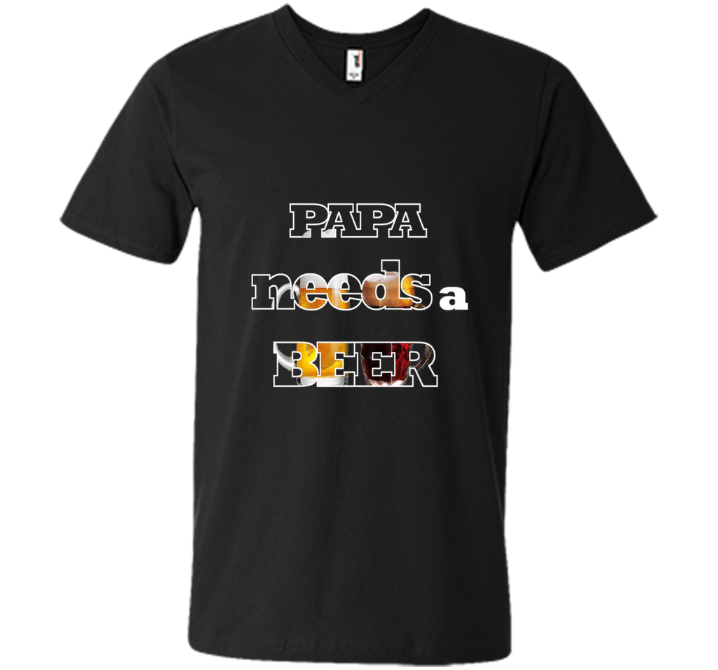 Mens Papa Needs A Beer Funny Tee Cute Alkohol Drinking Lover Gift