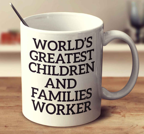 World’S Greatest Children & Families Worker