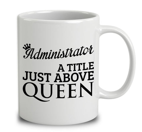 Administrator A Title Just Above Queen