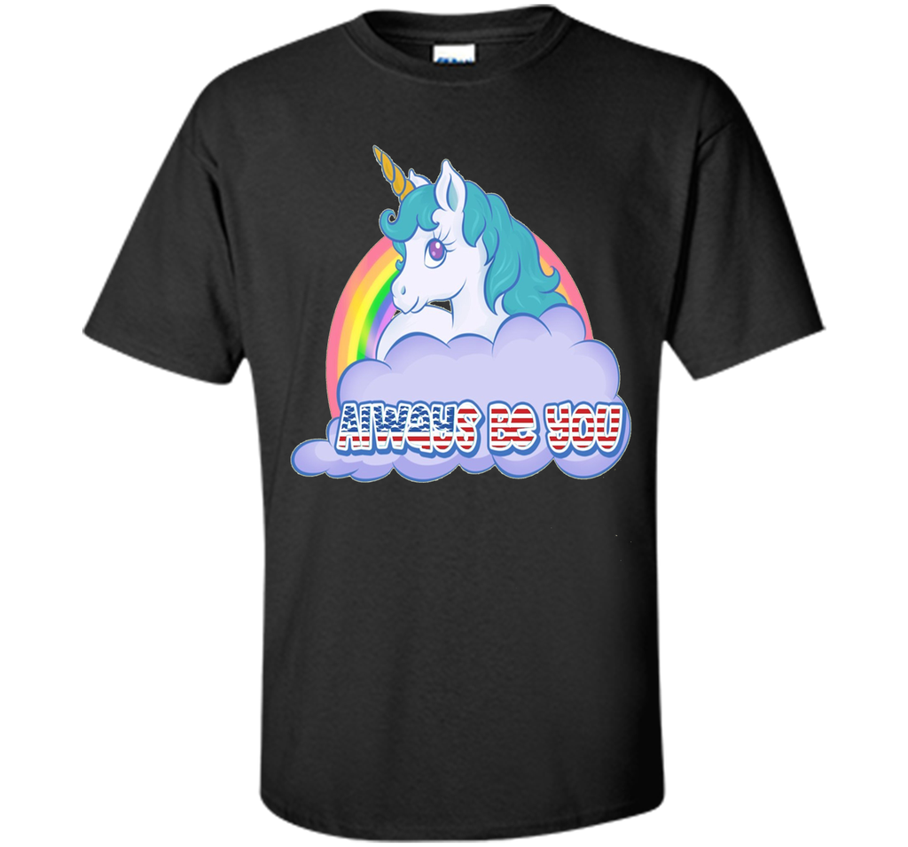 Unicorn Always Be You Shirt