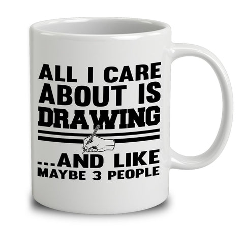 All I Care About Is Drawing And Like Maybe 3 People