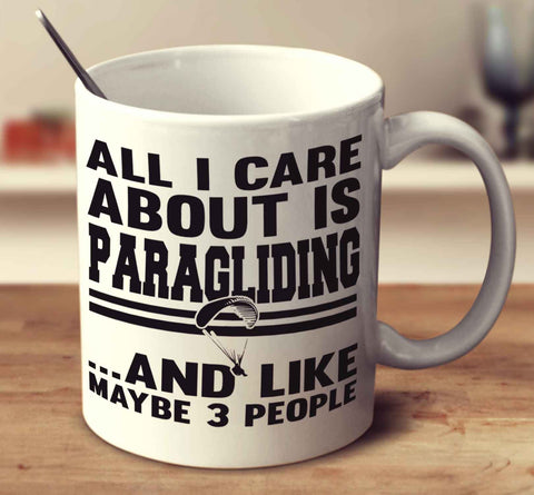 All I Care About Is Paragliding And Like Maybe 3 People