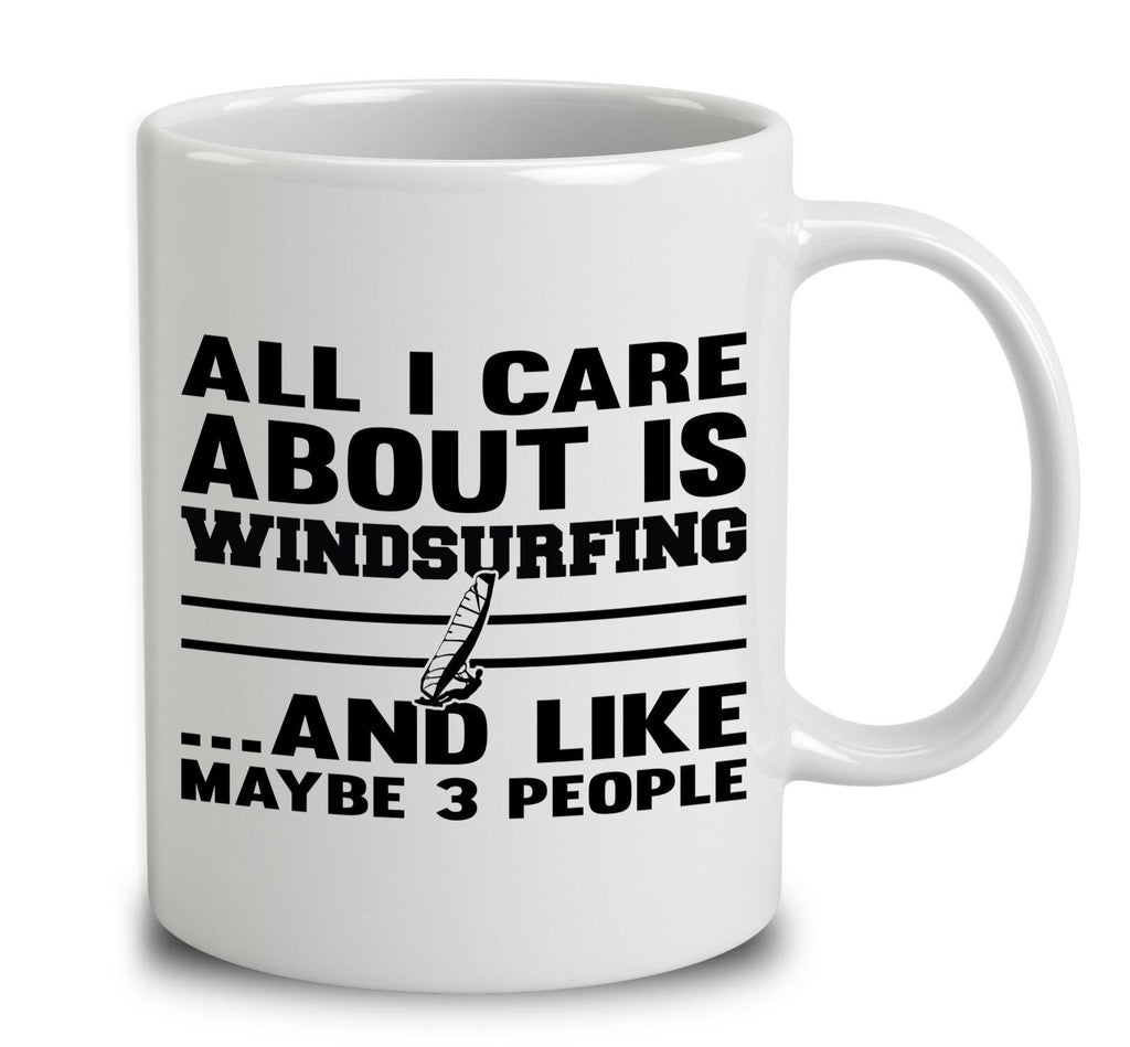 All I Care About Is Windsurfing And Like Maybe 3 People