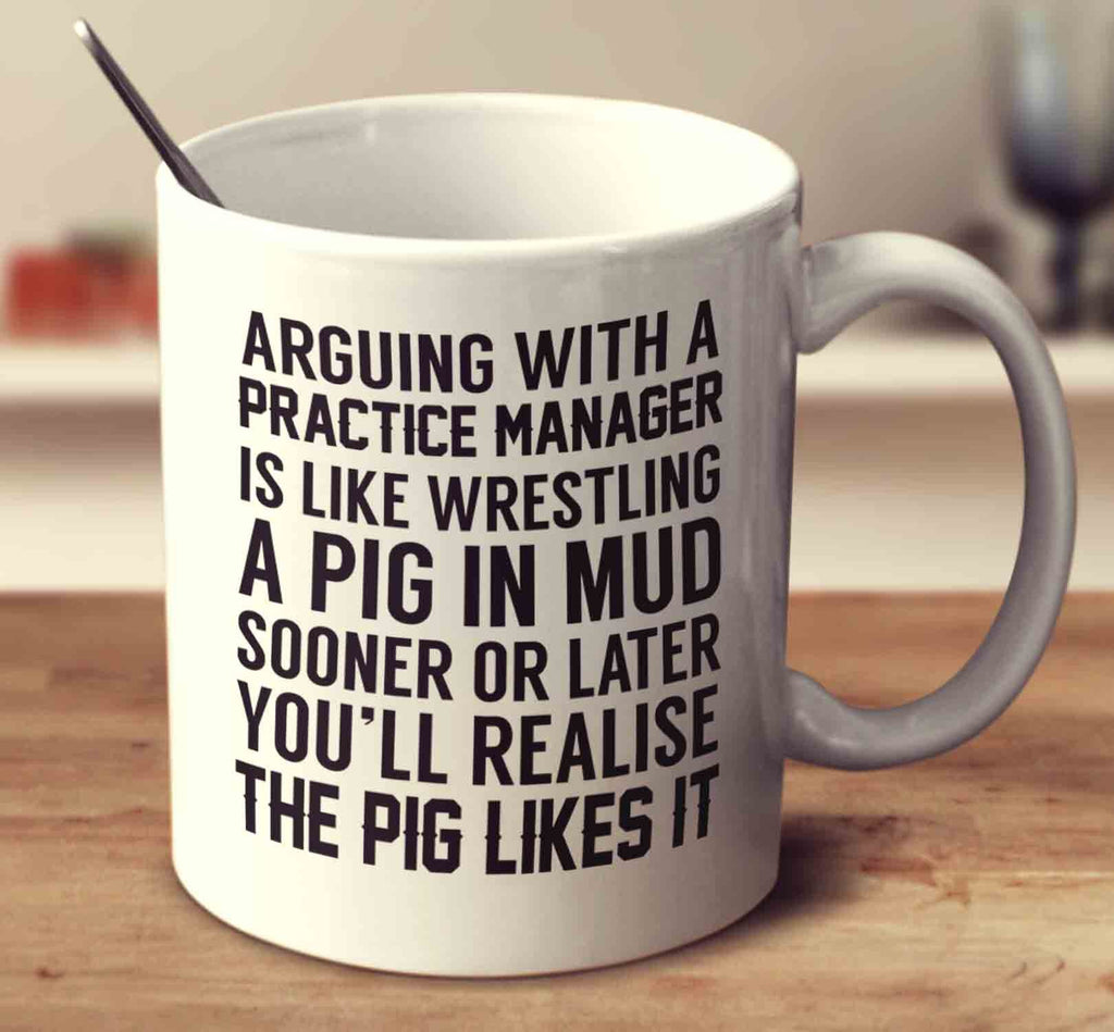 Arguing With A Practice Manager