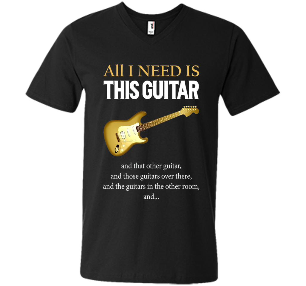 All I Need Is This Guitar T-Shirt