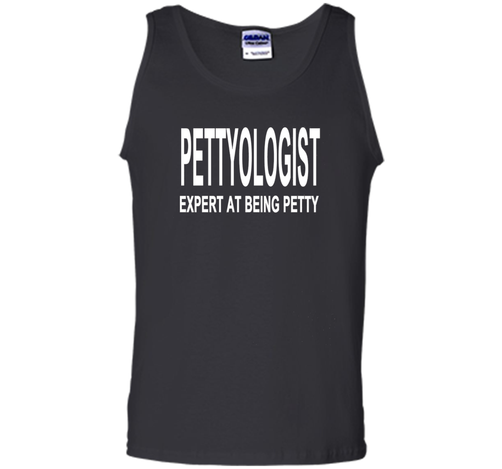 Pettyologist Shirt Expert at Being Petty