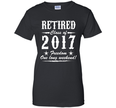 Retired Class Of 2017 Best Funny Cool Retirement Gift Shirt