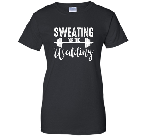Sweating for the Wedding T Shirt bride Gym Shirts