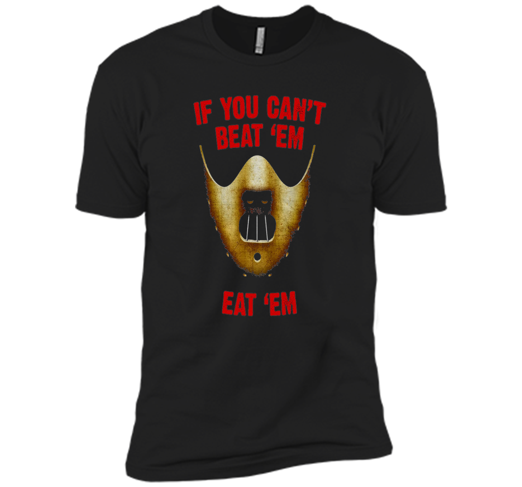 If You Can't Beat 'Em Eat 'Em T-Shirt