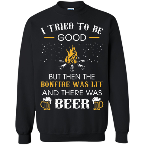 I Tried Be Good But Then Bonfire Lit Beer Camping T-Shirt