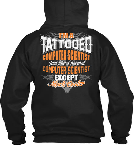 I'M A TATTOOED COMPUTER SCIENTIST SHIRTS
