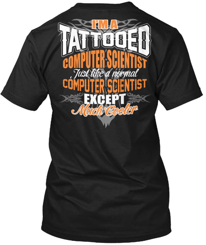 I'M A TATTOOED COMPUTER SCIENTIST SHIRTS