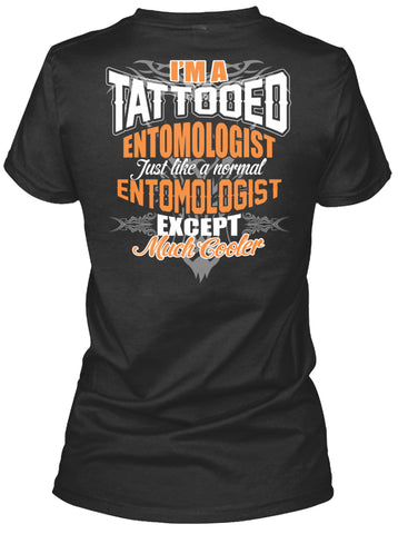 I'M A TATTOOED ENTOMOLOGIST SHIRTS