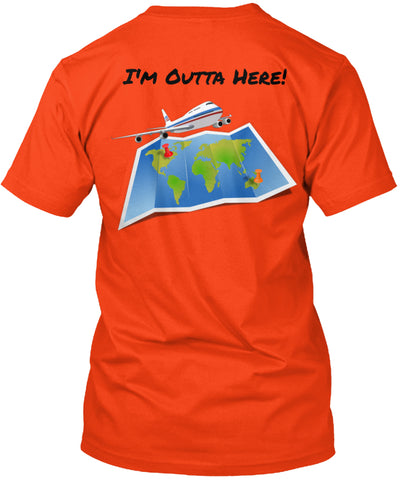 I'm Outta Here - Travel Shirts