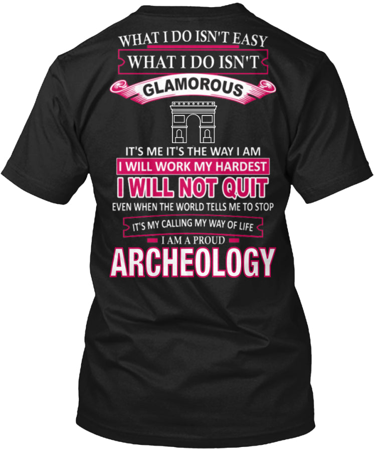 I Am A Proud ARCHEOLOGY