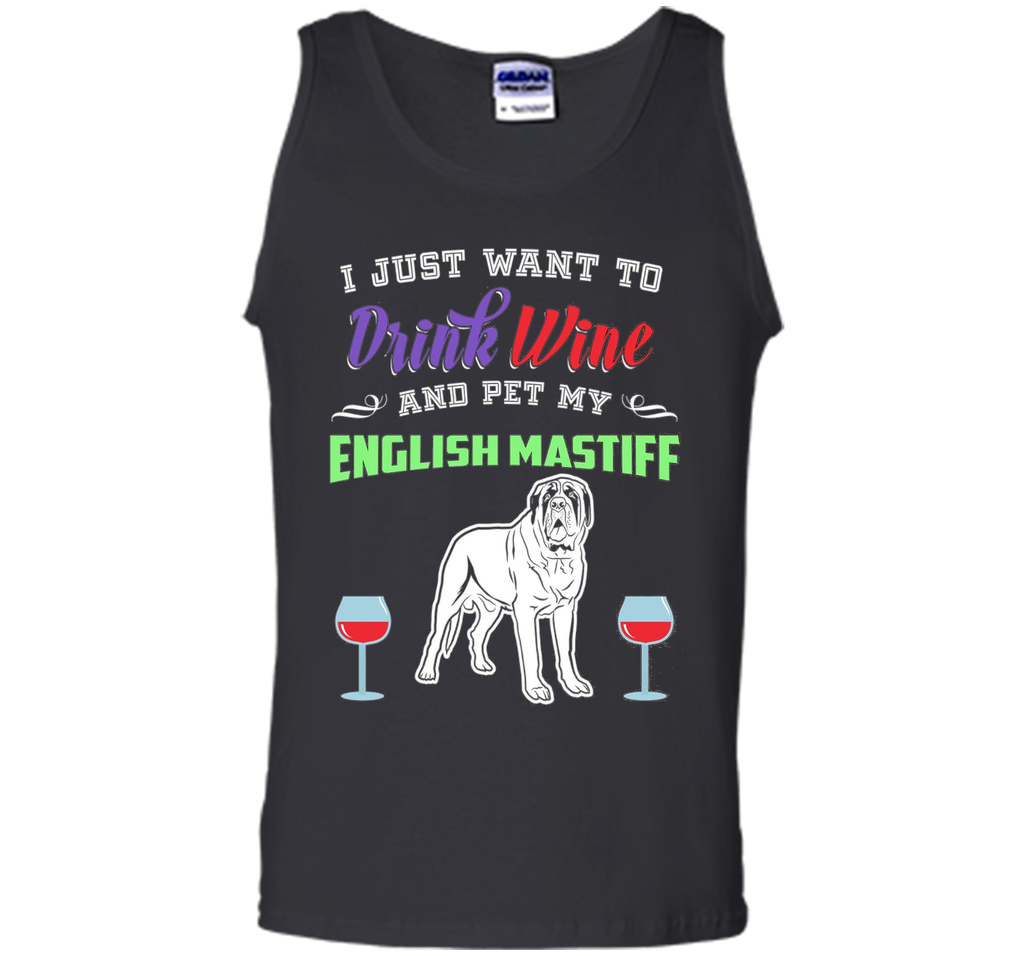 Drink Wine & Pet My English Mastiff T-Shirt