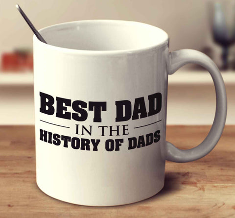 Best Dad In The History Of Dads