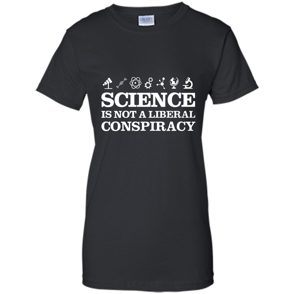 Science Is Not A Liberal Conspiracy T-Shirt