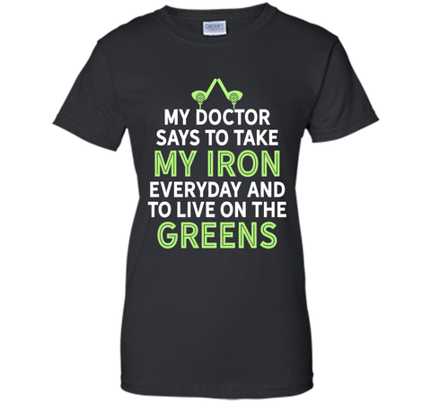 My Doctor Says To Take My Iron Funny Golf Club Humor T-Shirt