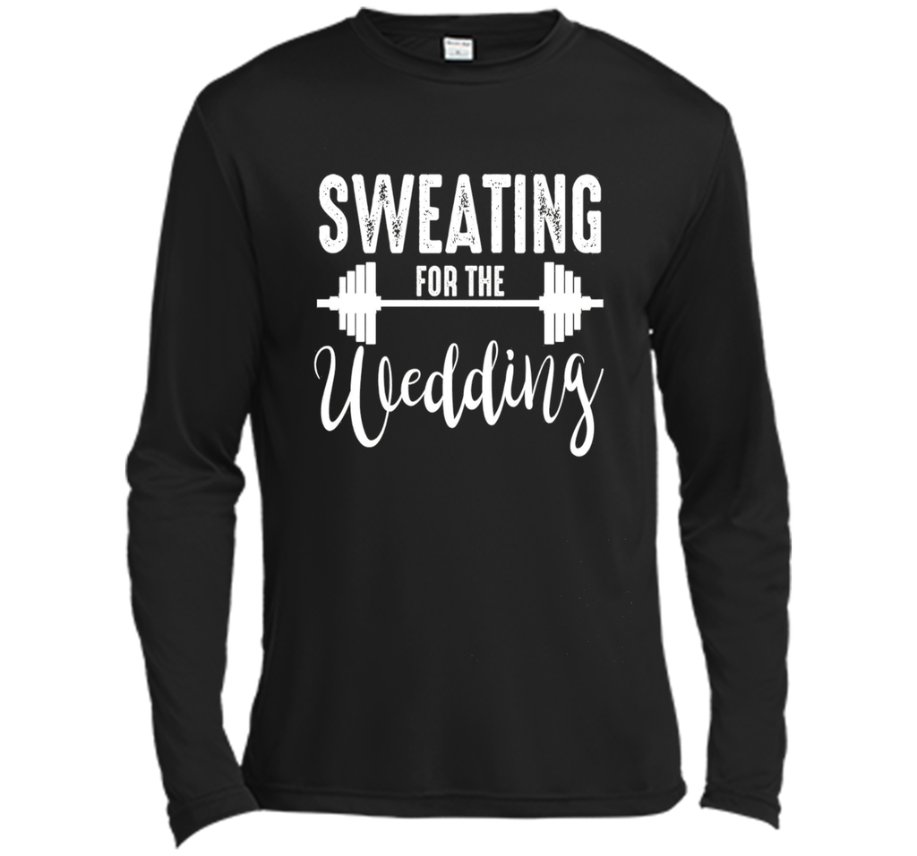 Sweating for the Wedding T Shirt bride Gym Shirts