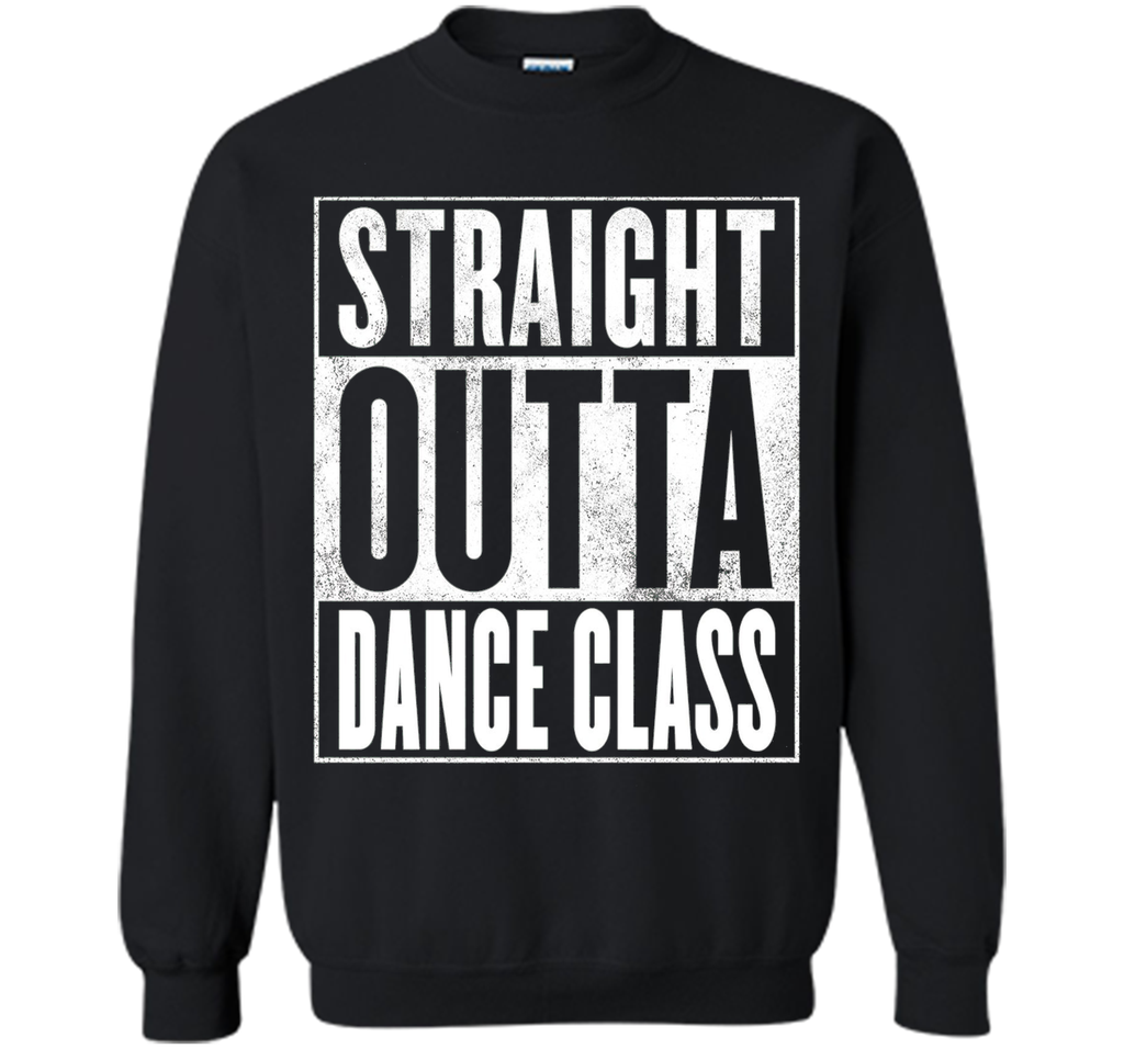 Dance Class T-Shirt - STRAIGHT OUTTA DANCE CLASS Shirt