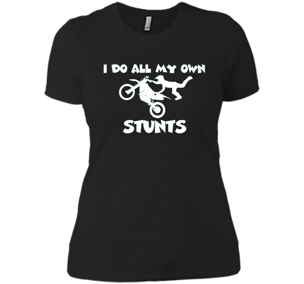 I Do All My Own Stunts Shirt With Flying Motorcycle