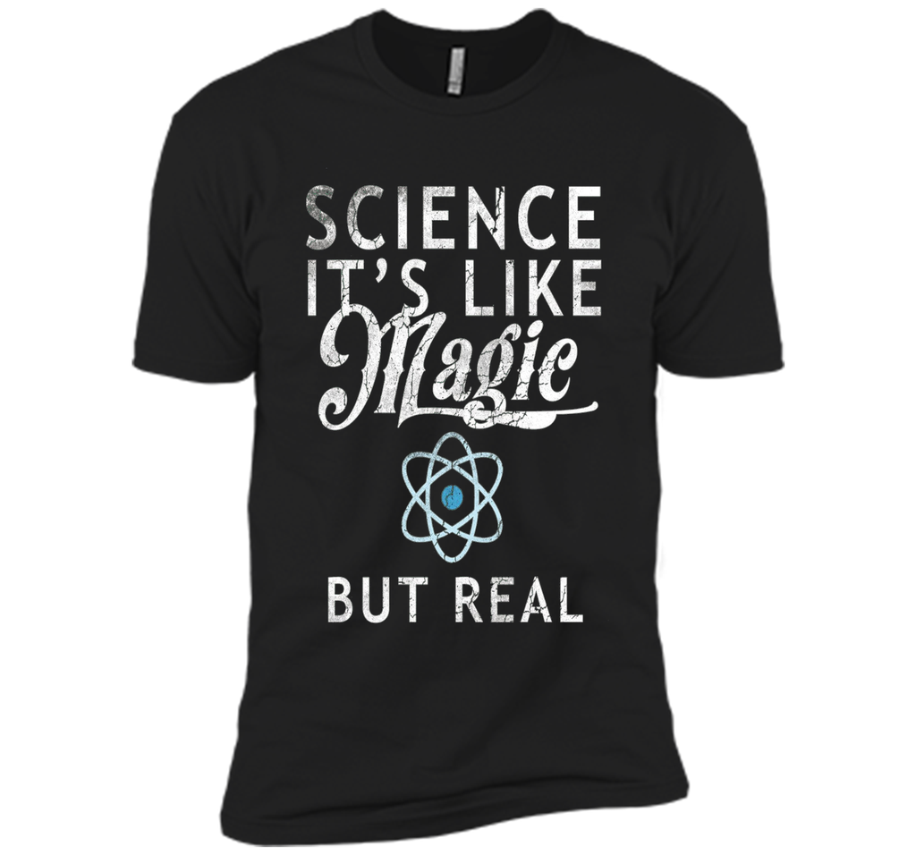Science It's Like Magic But Real Shirt Tee Scientists Geek