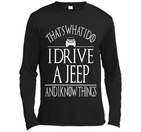 THAT'S WHAT I DO I DRIVE A JEEP AND I KNOW THINGS TSHIRT