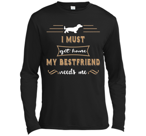 My Bestfriend Needs Me funny Dog Shirt Dachshund Owner