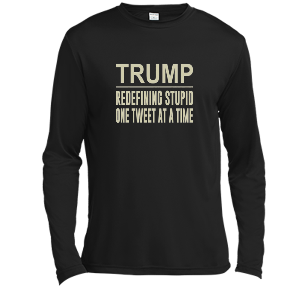 Trump - Redefining Stupid One Tweet At a Time T-shirt