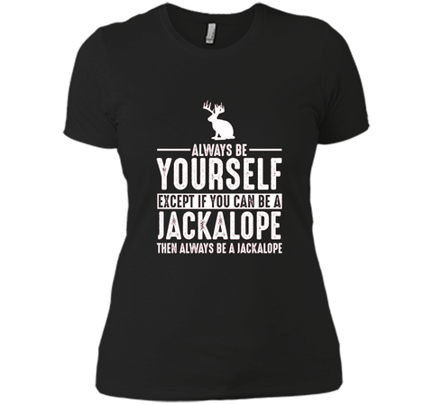 Jackalope Always Be Yourself Except If You Can Be T-Shirt
