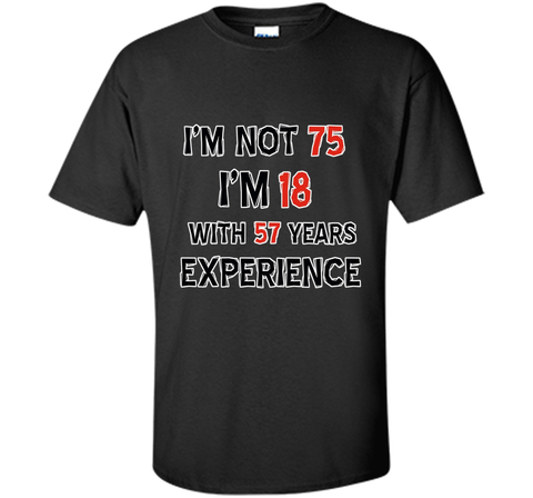 Funny 75 year old birthday tshirt