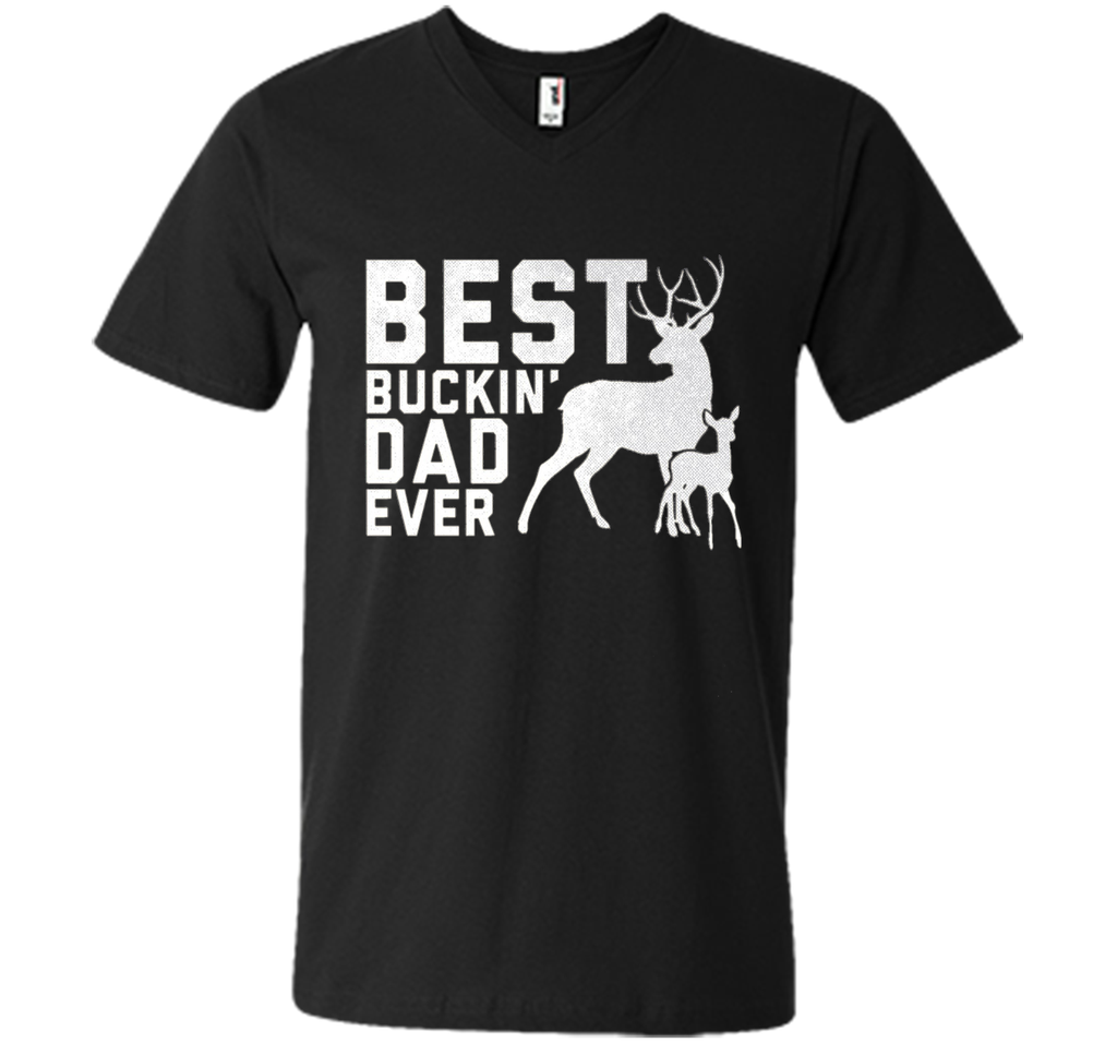 Best Buckin' Dad Ever T-Shirt Deer Hunters Shirt