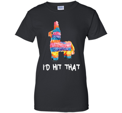 I'd Hit That Pinata T-Shirt Cinco de Mayo Party Shirt