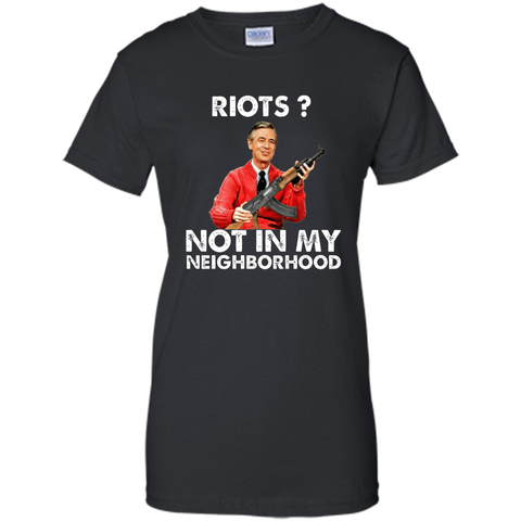 riots not in my neighborhood shirt